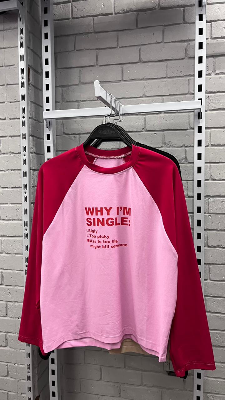 why im single t-shirt Preview Image