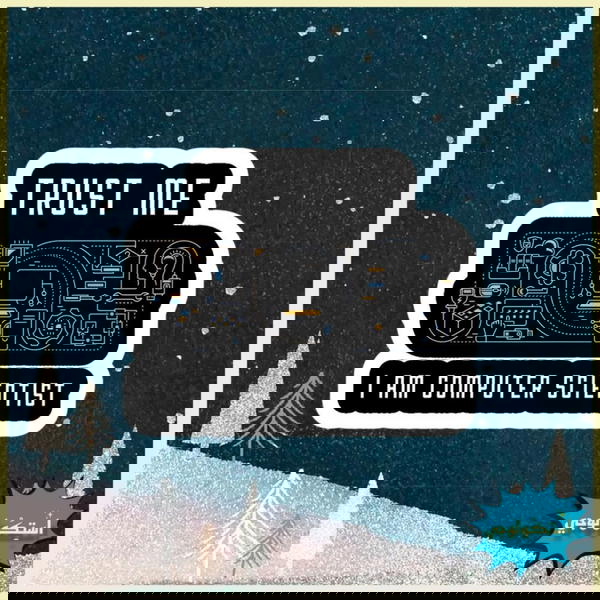 Trust me I'm computer science  Image 1 Preview